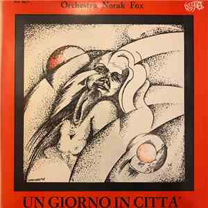 Orchestra Norak Fox - Un Giorno In Città mp3 album