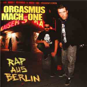 Orgasmus & Mach One - Rap Aus Berlin mp3 album