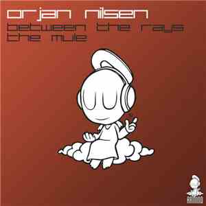 Orjan Nilsen - Between The Rays / The Mule mp3 album