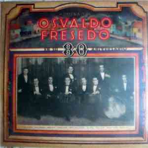 Osvaldo Fresedo - Osvaldo Fresedo En Su 80 Aniversario (1922-1924) mp3 album
