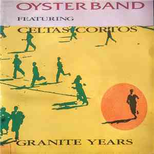 Oysterband Featuring Celtas Cortos - Granite Years mp3 album