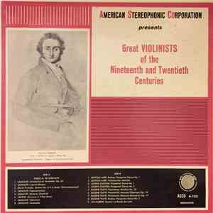Pablo de Sarasate, Leopold Auer, Joseph Joachim, Eugène Ysaÿe, Jan Kubelík - Great Violinists Of The Nineteenth And Twentieth Centuries mp3 album