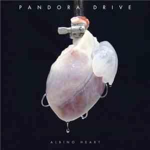 Pandora Drive - Albino Heart mp3 album