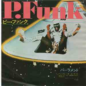 Parliament - P. Funk (Wants To Get Funked Up) mp3 album