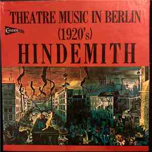 Paul Hindemith - Theatre Music In Berlin (1920's) mp3 album
