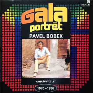 Pavel Bobek - Galaportrét (Nahrávky Z Let 1970 - 1986) mp3 album