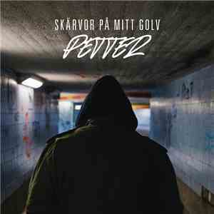 Petter - Skärvor På Mitt Golv mp3 album