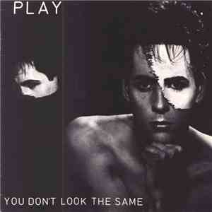 Play  - You Don't Look The Same mp3 album