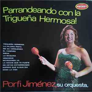 Porfi Jiménez, Su Orquesta, - Parrandeando Con La Trigueña Hermosa mp3 album