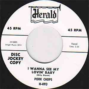 Pork Chops - I Wanna See My Lovin' Baby / Everything's Cool mp3 album