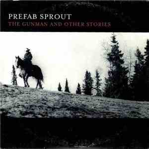 Prefab Sprout - The Gunman And Other Stories mp3 album