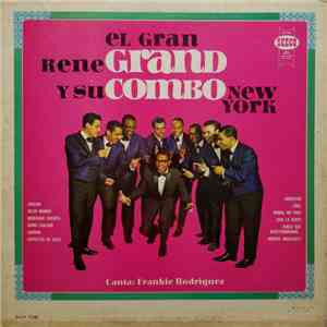 Rene Grand Y Su Combo New York Canta: Frankie Rodriguez  - El Gran Rene Grand Y Su Combo New York mp3 album