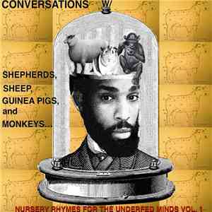 Ricardo Iamuuri - Conversations W/ Shepherds, Sheep, Guinea Pigs, And Monkeys​.​.​. Nursery Rhymes For The Underfed Minds Vol. 1 mp3 album