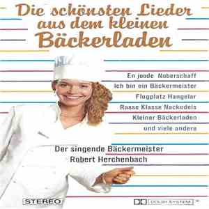 Robert Herchenbach - Die Schönsten Lieder Aus Dem Kleinen Bäckerladen mp3 album