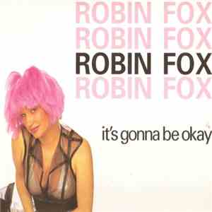 Robin Fox - It's Gonna Be Okay mp3 album