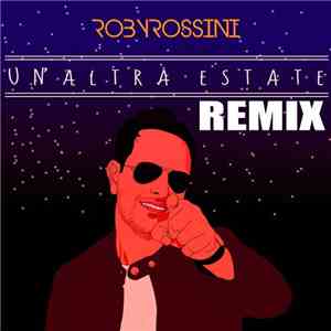 Roby Rossini - Un'Altra Estate (Remix) mp3 album