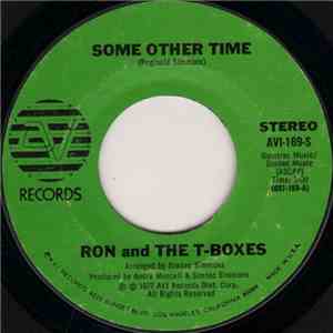 Ron And The T-Boxes - Some Other Time / Never Get Tired (Of Loving You) mp3 album
