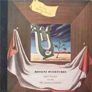 Rossini, Arturo Toscanini And The NBC Symphony Orchestra - Rossini Overtures mp3 album