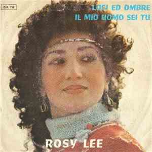 Rosy Lee - Luci Ed Ombre / Il Mio Uomo Sei Tu mp3 album