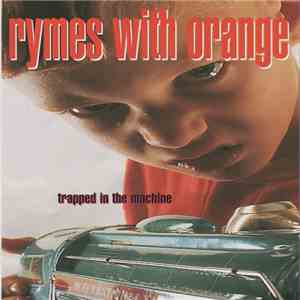 Rymes With Orange - Trapped In The Machine mp3 album