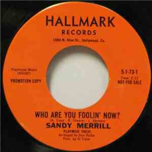 Sandy Merrill , Playmor Orch. - Who Are You Foolin' Now? mp3 album