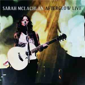 Sarah McLachlan - Afterglow Live mp3 album
