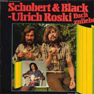 Schobert & Black - Ulrich Roski - Euch Zuliebe mp3 album