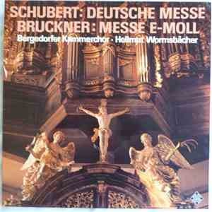Schubert / Bruckner - Bergedorfer Kammerchor ▪ Hellmut Wormsbächer - Deutsche Messe / Messe E-moll mp3 album