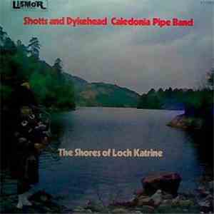 Shotts & Dykehead Caledonia Pipe Band - The Shores Of Loch Katrine mp3 album