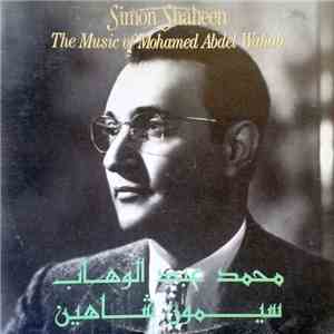 سيمون شاهين = Simon Shaheen - محمد عبد الوهاب = The Music Of Mohamed Abdel Wahab mp3 album