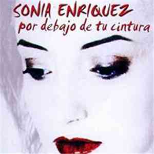 Sonia Enriquez - Por Debajo De Tu Cintura mp3 album