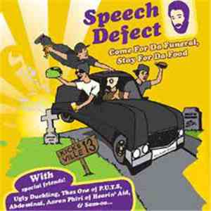 Speech Defect - Come For Da Funeral, Stay For Da Food mp3 album