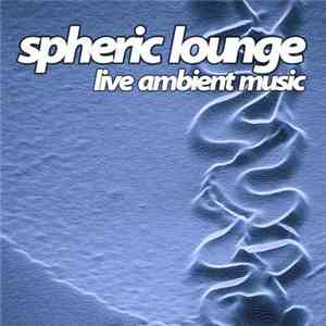 Spheric Lounge - 58. Session 20.07.2006 mp3 album