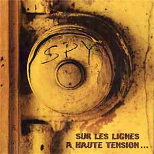 Spy  - Sur Les Lignes A Haute Tension... mp3 album