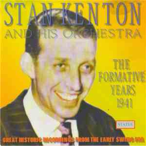 Stan Kenton And His Orchestra - The Formative Years: 1941 mp3 album