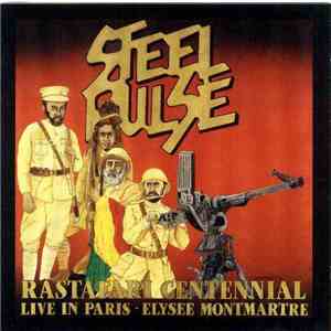 Steel Pulse - Rastafari Centennial (Live In Paris - Elysee Montmartre) mp3 album