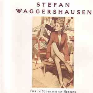Stefan Waggershausen - Tief Im Süden Meines Herzens mp3 album