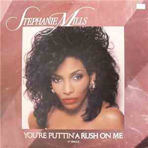 Stephanie Mills - (You're Puttin') A Rush On Me mp3 album