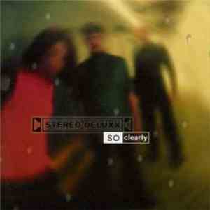 Stereo Deluxx - So Clearly mp3 album