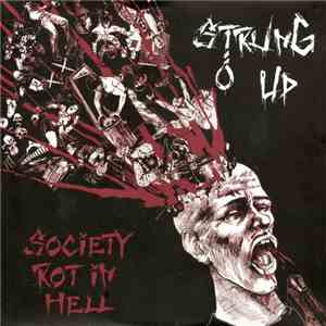 Strung Up - Society Rot In Hell mp3 album