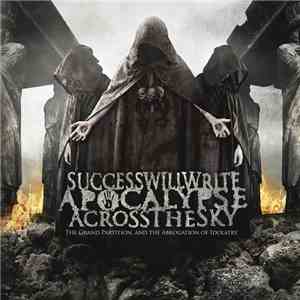 Success Will Write Apocalypse Across The Sky - The Grand Partition And The Abrogation Of Idolatry mp3 album