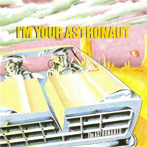 The Astronauts  - I'm Your Astronaut mp3 album