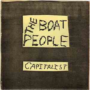 The Boat People  - Capitalist / John Dillinger (Died For You) mp3 album