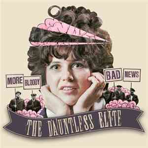 The Dauntless Elite - More Bloody Bad News mp3 album