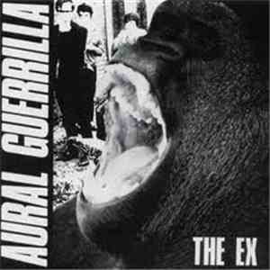 The Ex - Aural Guerrilla mp3 album