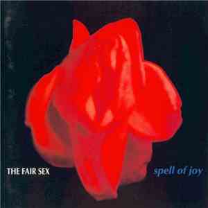 The Fair Sex - Spell Of Joy mp3 album