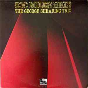 The George Shearing Trio - 500 Miles High mp3 album