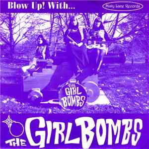 The Girl Bombs - Blow Up! With... The Girl Bombs mp3 album