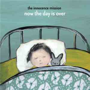 The Innocence Mission - Now The Day Is Over mp3 album