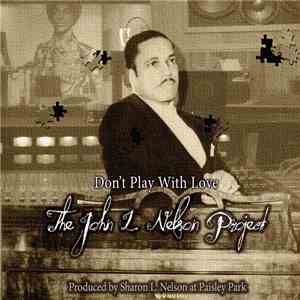 The John L. Nelson Project - Don't Play With Love mp3 album